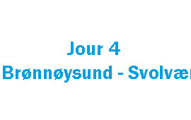 Jour 4: Svolvaers