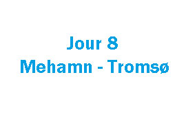 Jour 8: Cap-Nord
